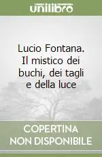 Lucio Fontana. Il mistico dei buchi, dei tagli e della luce Promo Stagionale