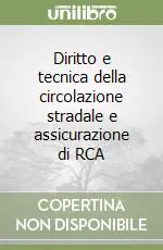 Più Venduto Diritto e tecnica della circolazione stradale e assicurazione di RCA