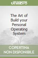 The Art of Build your Personal Operating System Solo Oggi