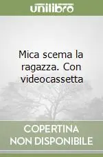 Mica scema la ragazza. Con videocassetta Offerta