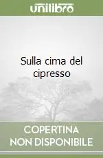 Ultima Occasione Sulla cima del cipresso