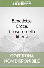 A Buon Prezzo Benedetto Croce. Filosofo della libertà
