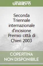 Seconda Triennale internazionale d‘incisione Premio città di Chieri 2003 Offerta Del Giorno