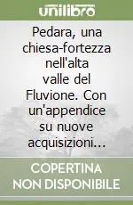 Pedara, una chiesa-fortezza nell‘alta valle del Fluvione. Con un‘appendice su nuove acquisizioni di pittura romanica nel piceno Promo Stagionale