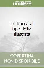 Compra Online In bocca al lupo. Ediz. illustrata