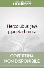 Hercolubus jew pjaneta hamra Solo Oggi