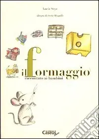 Compra Adesso Il formaggio raccontato ai bambini