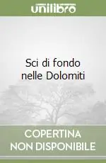 Sci di fondo nelle Dolomiti (2)Veneto e Trentino Promozione