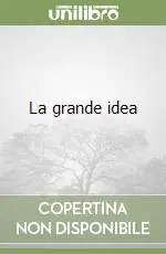 La grande idea Esclusivo