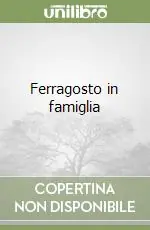 Consegna Rapida Ferragosto in famiglia