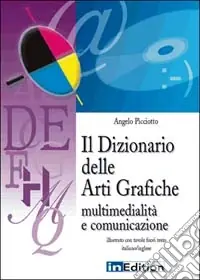 Occasione Il dizionario delle arti grafiche. Multimedialità e comunicazione