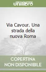 Via Cavour. Una strada della nuova Roma Prezzo Di Fabbrica