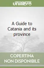 A Guide to Catania and its province Soddisfatti O Rimborsati