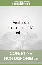 Sicilia dal cielo. Le città antiche Ultimissimo Modello