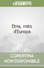 Direttamente Dal Produttore Etna, mito d‘Europa