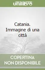 Catania. Immagine di una città Quantità Limitata