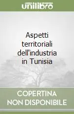 Solo Oggi Aspetti territoriali dell‘industria in Tunisia