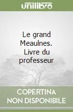 Le grand Meaulnes. Livre du professeur Non Perdere