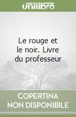 Le rouge et le noir. Livre du professeur Miglior Prezzo