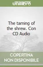 The taming of the shrew. Con CD Audio Subito Disponibile