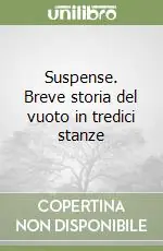 Occasione Imperdibile Suspense. Breve storia del vuoto in tredici stanze