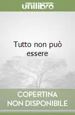 Tutto non può essere Nuova Collezione