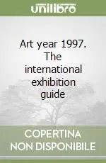 Offerta Limitata Art year 1997. The international exhibition guide