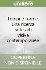 Non Perdere Tempi e forme. Una ricerca sulle arti visive contemporanee