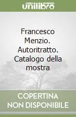 A Buon Prezzo Francesco Menzio. Autoritratto. Catalogo della mostra