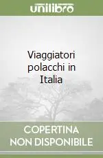 Ultime Pezzi Viaggiatori polacchi in Italia