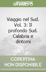 Must-Have Viaggio nel Sud. Vol. 3 Il profondo Sud. Calabria e dintorni