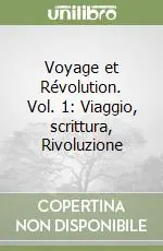 Offerta Del Giorno Voyage et Révolution. Vol. 1 Viaggio, scrittura, Rivoluzione