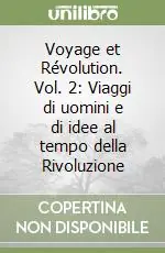 Scelto Dai Clienti Voyage et Révolution. Vol. 2 Viaggi di uomini e di idee al tempo della Rivoluzione