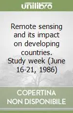 Remote sensing and its impact on developing countries. Study week (June 16-21, 1986) Sconto