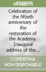 Offerta Limitata Celebration of the fiftieth anniversary of the restoration of the Academy. Inaugural address of the president Carlos Chagas 27-10-1986. Ediz. trilingue