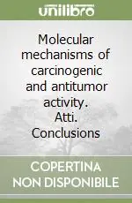 Nuovo Arrivo Molecular mechanisms of carcinogenic and antitumor activity. Atti. Conclusions