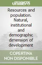 Non Perdere Resources and population. Natural, institutional and demographic dimension of development