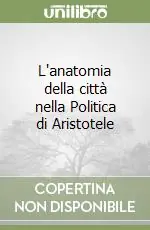 L‘anatomia della città nella Politica di Aristotele Vendita Finale