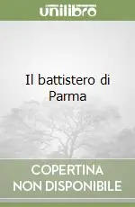 Il battistero di Parma Must-Have
