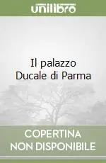 Sconto Il palazzo Ducale di Parma