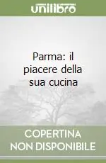 Nuovo Arrivo Parma il piacere della sua cucina