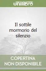 Il sottile mormorio del silenzio Solo Oggi