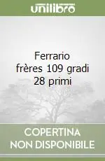 Ferrario frères 109 gradi 28 primi Occasione Imperdibile