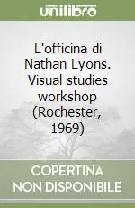 Prezzo Basso L‘officina di Nathan Lyons. Visual studies workshop (Rochester, 1969)