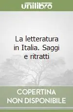 La letteratura in Italia. Saggi e ritratti Bestseller