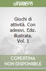 Giochi di attività. Con adesivi. Ediz. illustrata. Vol. 1 Nuova Collezione