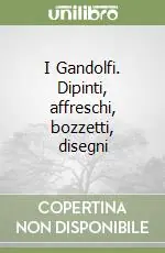 I Gandolfi. Dipinti, affreschi, bozzetti, disegni Prezzo Di Fabbrica