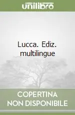 Promozione Lucca. Ediz. multilingue