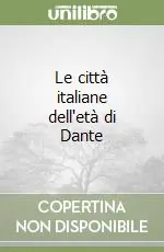 Le città italiane dell‘età di Dante Ultima Occasione