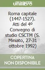 Roma capitale (1447-1527). Atti del 4º Convegno di studio CSCTM (S. Miniato, 27-31 ottobre 1992) Offerta